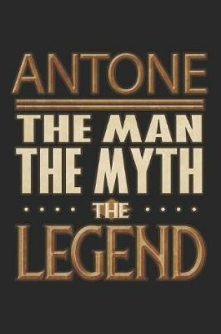 Cover of Antone The Man The Myth The Legend