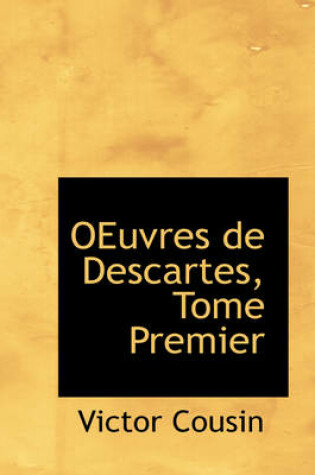 Cover of Oeuvres de Descartes, Tome Premier