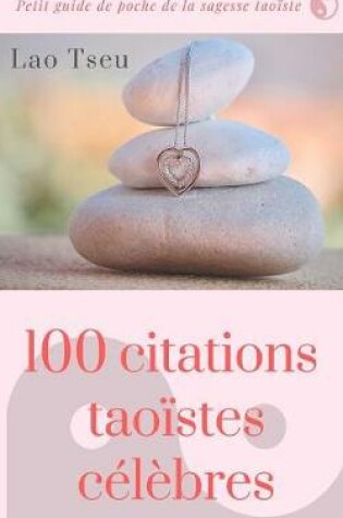 Cover of 100 Citations Taoistes Celebres