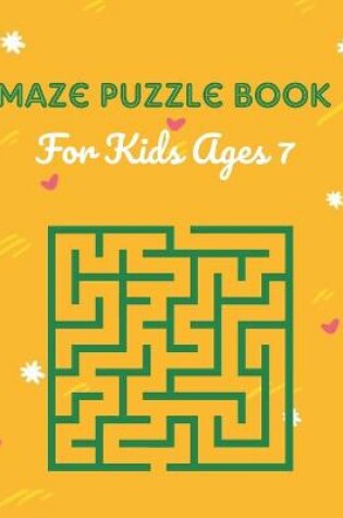 Cover of Maze Puzzle Book For Kids ages 7