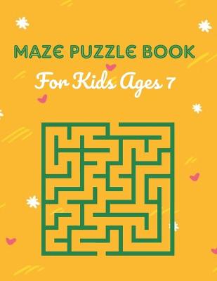 Book cover for Maze Puzzle Book For Kids ages 7