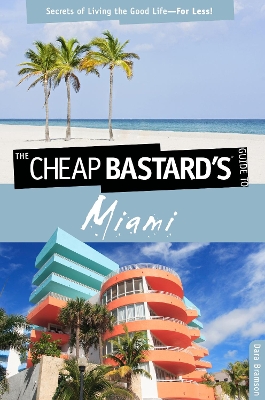 Book cover for Cheap Bastard's (TM) Guide to Miami