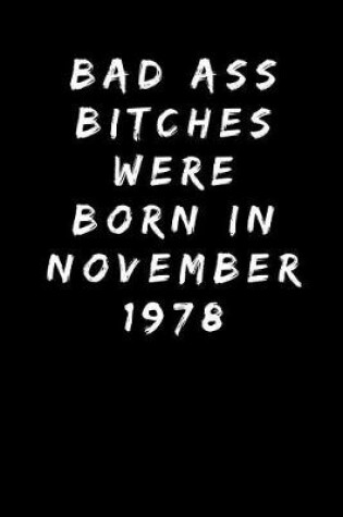 Cover of Bad Ass Bitches Were Born In November 1978