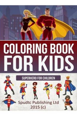 Cover of Coloring Book for Kids: Superhero for Children