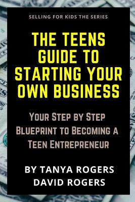 Book cover for The Teens Guide to Starting Your Own Business