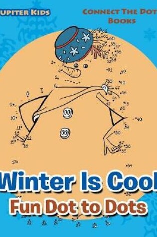 Cover of Winter Is Cool Fun Dot to Dots