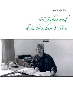 Book cover for 66 Jahre Und Kein Bisschen Weise