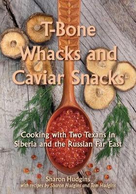 Cover of T-Bone Whacks and Caviar Snacks