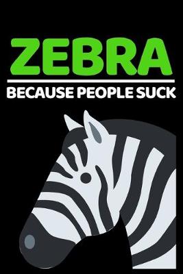 Book cover for Zebra Because People Suck