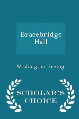 Cover of Bracebridge Hall - Scholar's Choice Edition