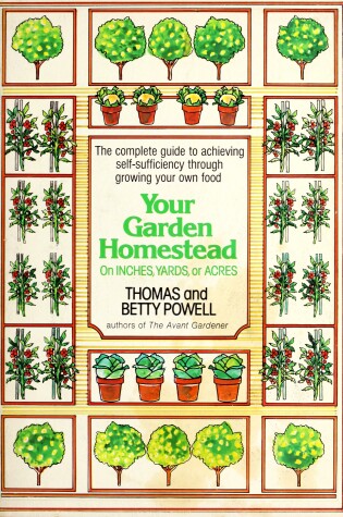 Cover of Your Garden Homestead on Inches, Yards, or Acres