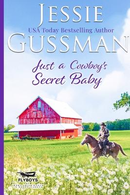 Book cover for Just a Cowboy's Secret Baby (Sweet Western Christian Romance Book 6) (Flyboys of Sweet Briar Ranch in North Dakota) Large Print Edition