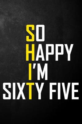 Book cover for So Happy I'm Sixty Five