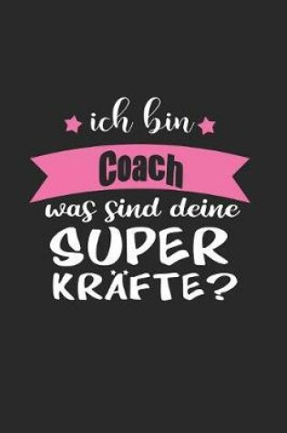 Cover of Ich Bin Coach Was Sind Deine Superkrafte?