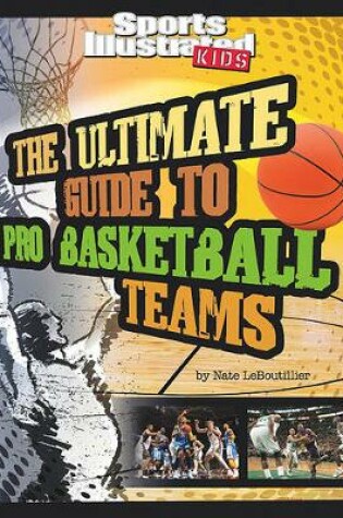 Cover of The Ultimate Guide to Pro Basketball Teams