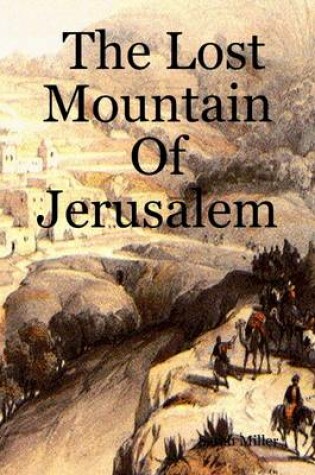 Cover of The Lost Mountain of Jerusalem