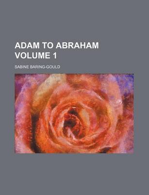 Book cover for Adam to Abraham Volume 1