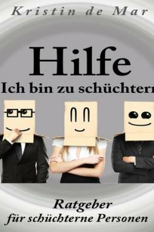 Cover of Hilfe ich bin zu schuchtern