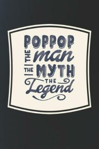 Cover of Poppop The Man The Myth The Legend