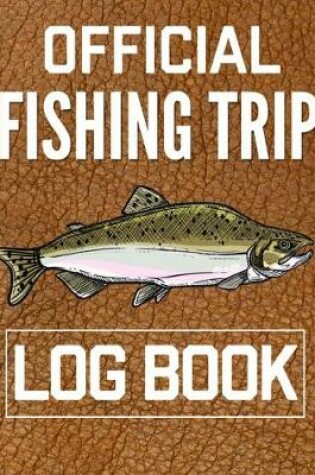 Cover of Official Fishing Trip Log Book