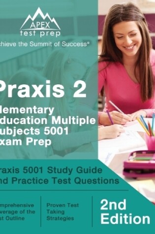 Cover of Praxis 2 Elementary Education Multiple Subjects 5001 Exam Prep