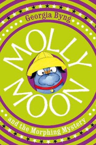 Cover of Molly Moon and the Morphing Mystery