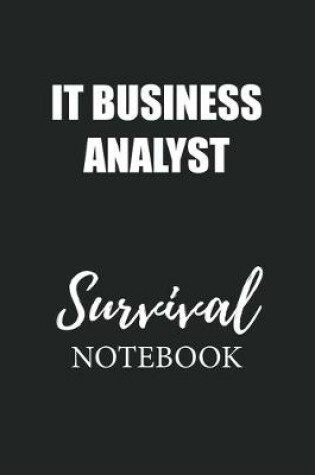 Cover of It Business Analyst Survival Notebook
