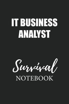 Book cover for It Business Analyst Survival Notebook