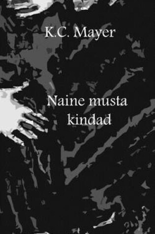 Cover of Naine Musta Kindad