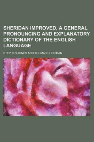Cover of Sheridan Improved. a General Pronouncing and Explanatory Dictionary of the English Language
