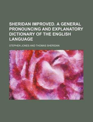 Book cover for Sheridan Improved. a General Pronouncing and Explanatory Dictionary of the English Language