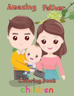 Book cover for Amazing Father Coloring Book children