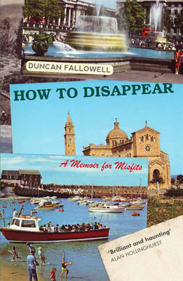 Book cover for How to Dissapear: a Memoir for Misfits