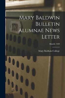 Cover of Mary Baldwin Bulletin Alumnae News Letter; March 1939