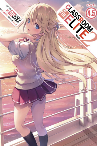 Cover of Classroom of the Elite: Year 2 (Light Novel) Vol. 4.5