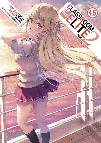 Cover of Classroom of the Elite: Year 2 (Light Novel) Vol. 4.5