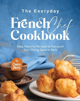 Book cover for The Everyday French Chef Cookbook