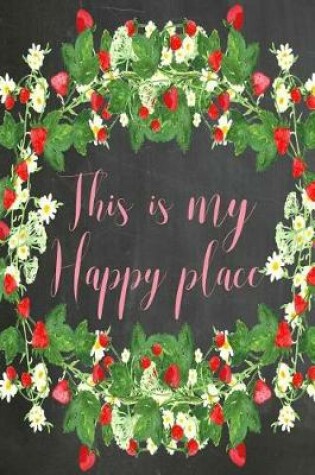 Cover of Chalkboard Journal - This Is My Happy Place (Pale Pink)