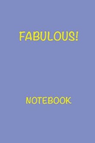 Cover of Fabulous! Notebook