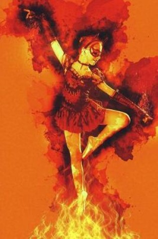 Cover of Ballerina Dancing in Fire - Ballet Dancer Journal