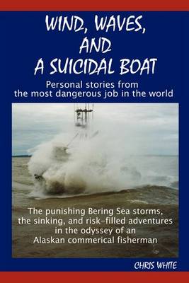 Book cover for Wind, Waves, and a Suicidal Boat