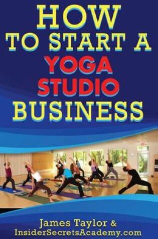 Cover of How to Start a Yoga Studio