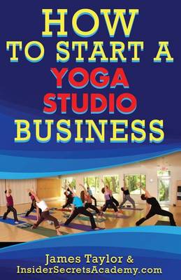 Book cover for How to Start a Yoga Studio