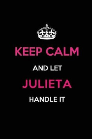 Cover of Keep Calm and Let Julieta Handle It