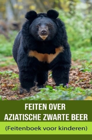 Cover of Feiten over Aziatische zwarte beer (Feitenboek voor kinderen)