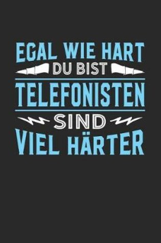 Cover of Egal wie hart du bist Telefonisten sind viel harter