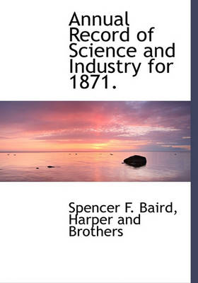 Book cover for Annual Record of Science and Industry for 1871.