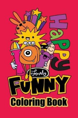 Cover of Happy Lovely Funny Coloring Book
