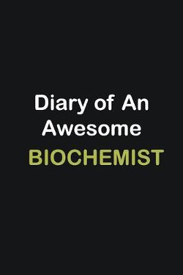 Book cover for Diary of an awesome Biochemist