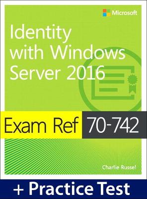 Book cover for Exam Ref 70-742 Identity with Windows Server 2016 with Practice Test